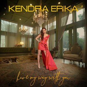 Kendra Erika Have My Way With You
